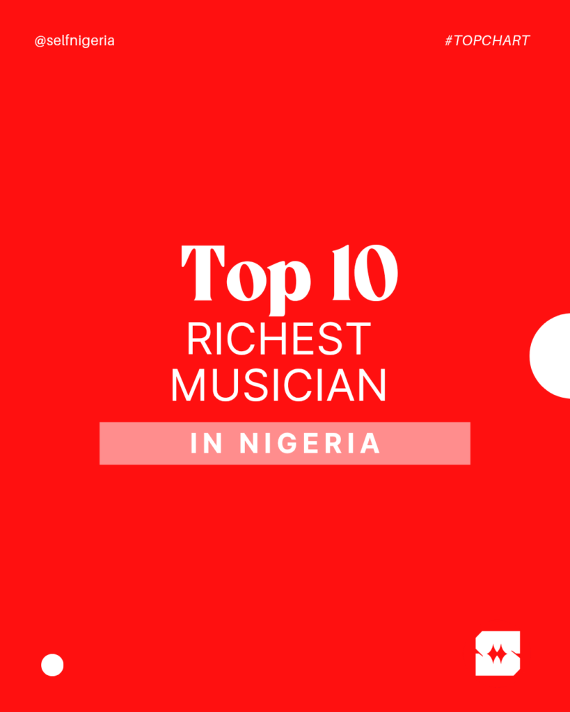 Top 10 Richest Musician in Nigeria